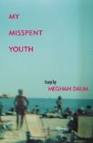 My Misspent Youth: Essays - Meghan Daum